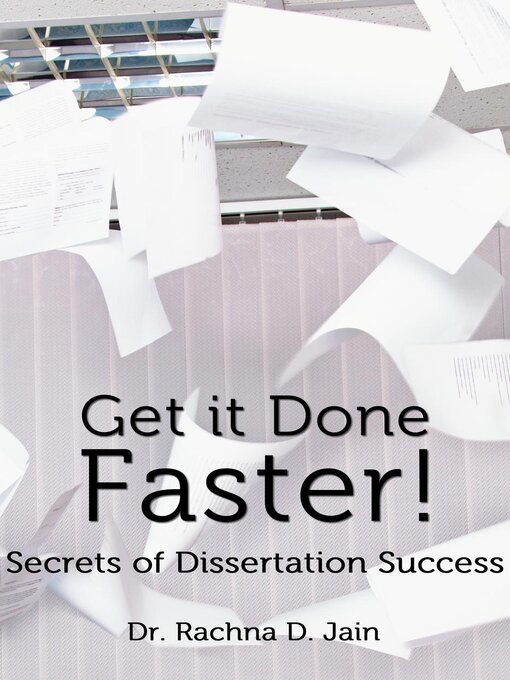 Title details for Get it Done Faster! Secrets of Dissertation Success by Rachna Jain - Available